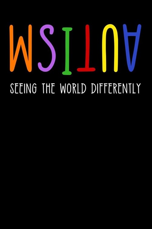 Seeing the World Differently: Lined Journal Notebook for Autism Moms and Dads, Special Education Teachers, Autism Awareness Month (Paperback)