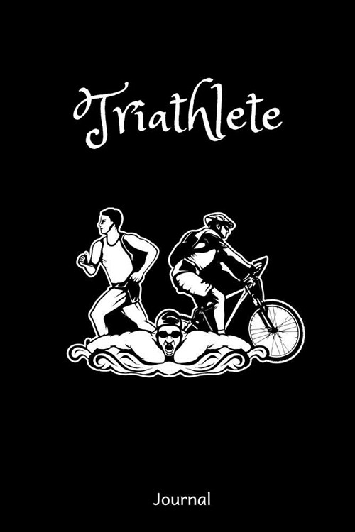 Triathlete Journal: A Notebook for Triathlon Runners (Paperback)
