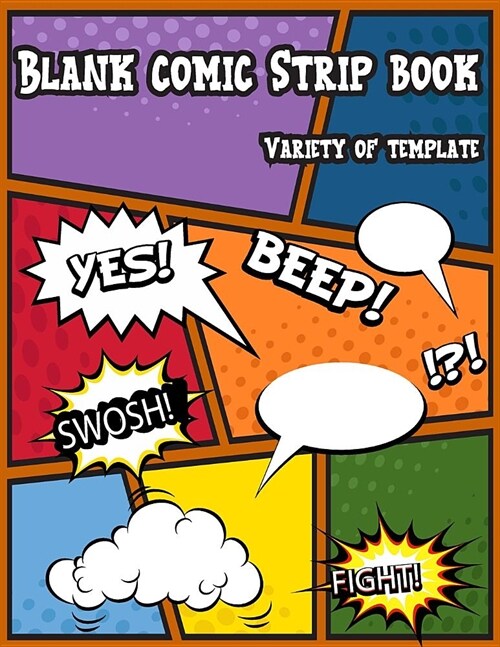 Blank Comic Strip Book Variety of Templates: Create Your Own Drawing Cartoons and Comics (Paperback)