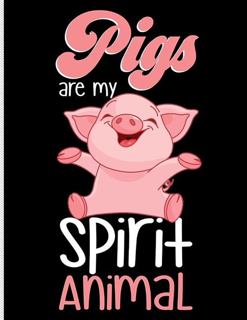 Pigs Are My Spirit Animal: Blank Lined Journal Notebook, 108 Pages, Soft Matte Cover, 8.5 X 11 (Paperback)