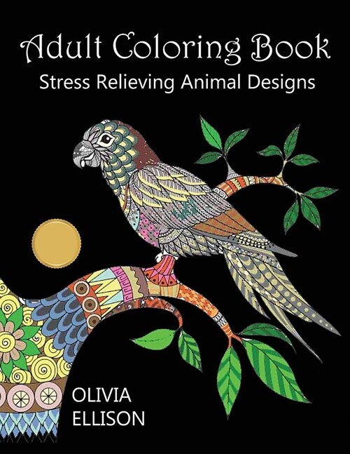 Adult Coloring Book: Stress Relieving Animal Designs (Paperback)
