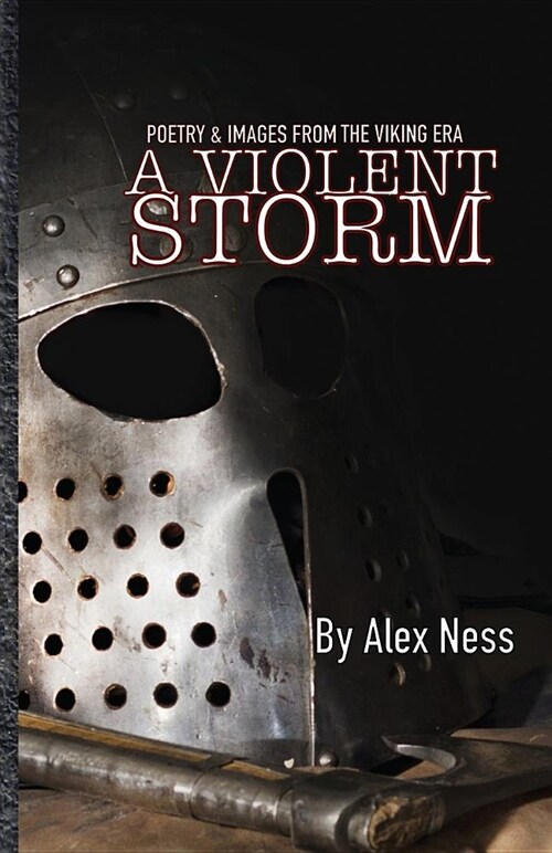 A Violent Storm: Poetry & Images of the Viking Age (Paperback)