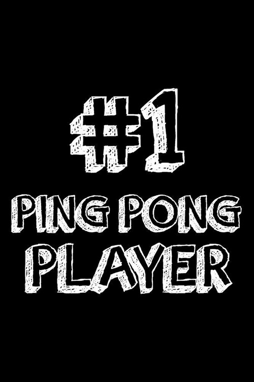 #1 Ping Pong Player: 6x9 Notebook, Ruled, Table Tennis Sports Journal, Notebook, Training Log Book, Draw and Write, Diary, Organizer, Plann (Paperback)