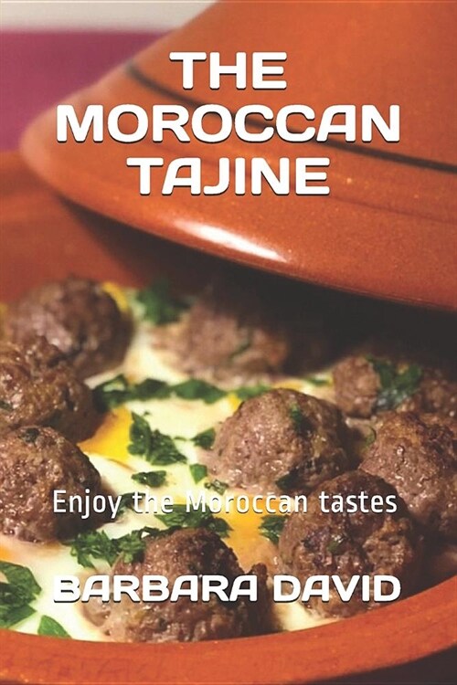 The Moroccan Tajine: Enjoy the Moroccan Tastes (Paperback)