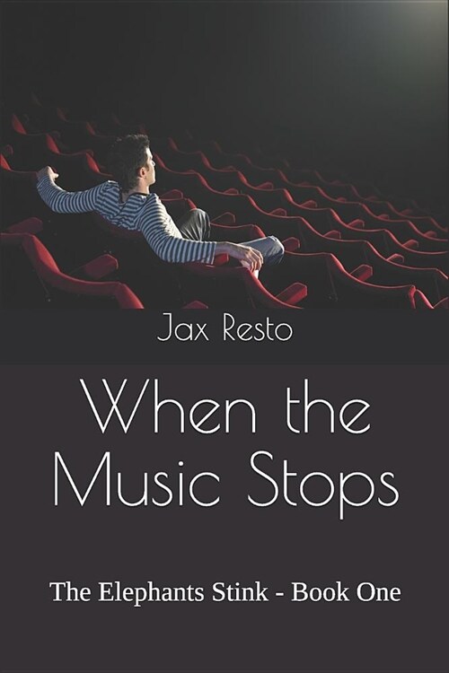 When the Music Stops: The Elephants Stink - Book One (Paperback)