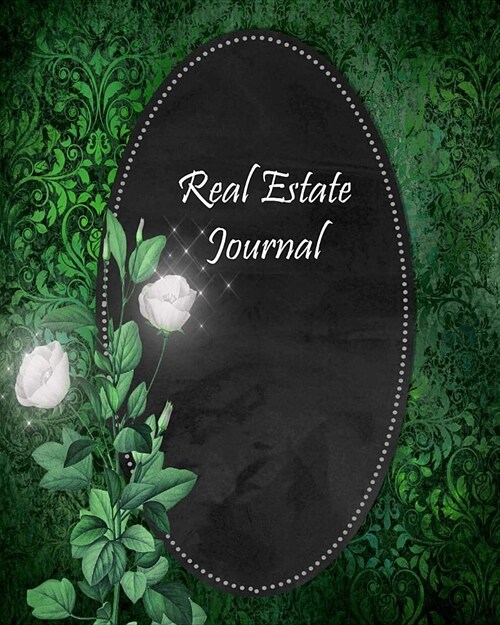 Real Estate Journal: Realtor Logbook Customer Property Search Organizer Open House Notebook #18 (Paperback)