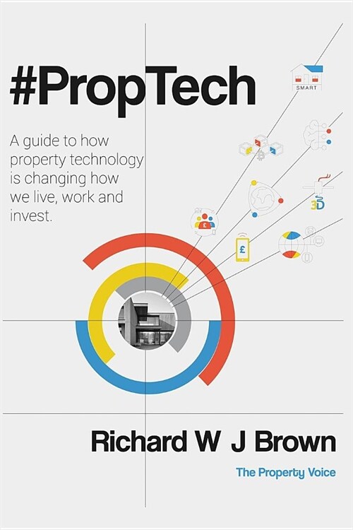 #proptech: A Guide to How Property Technology Is Changing How We Live, Work and Invest (Paperback)