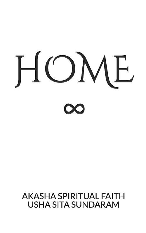 Home ∞: Akasha Spiritual Faith (Paperback)