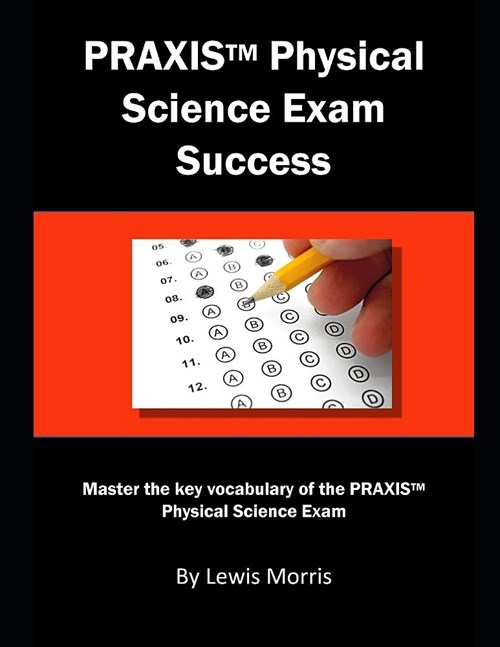 Praxis Physical Science Exam Success: Master the Key Vocabulary of the Praxis Physical Science Exam (Paperback)