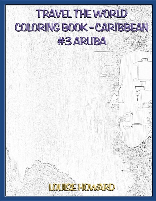 Travel the World Coloring Book - Caribbean #3 Aruba (Paperback)