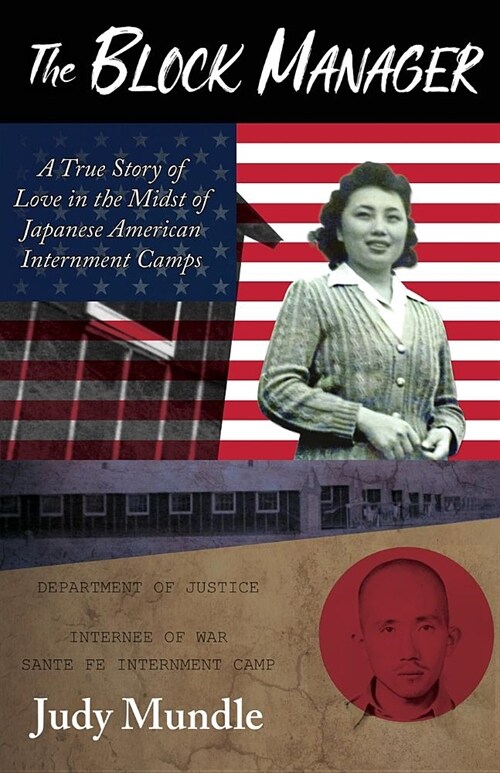 The Block Manager: A True Story of Love in the Midst of Japanese American Internment Camps (Paperback)