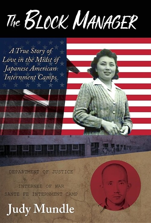 The Block Manager: A True Story of Love in the Midst of Japanese American Internment Camps (Hardcover)