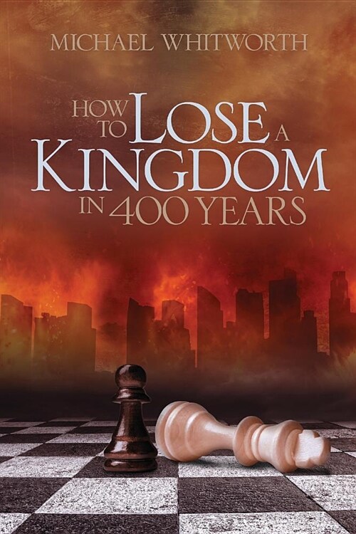 How to Lose a Kingdom in 400 Years: A Guide to 1-2 Kings (Paperback)