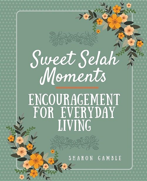 Sweet Selah Moments: Encouragement for Everyday Living (Paperback)