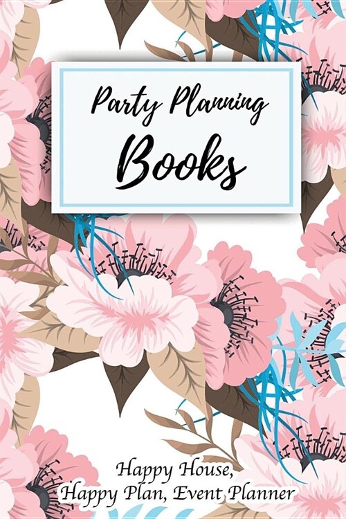 Party Planning Books: Happy House, Happy Plan, Event Planner (Paperback)