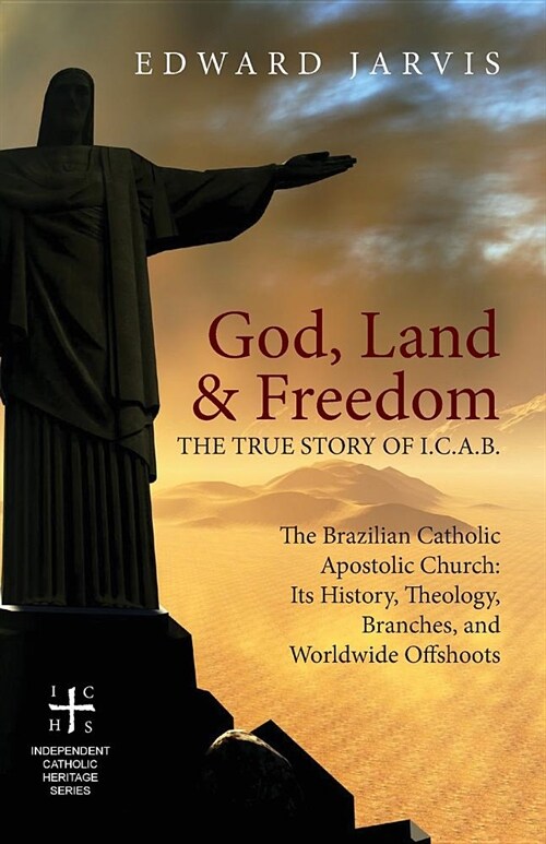 God, Land & Freedom: The True Story of the I.C.A.B. (Paperback)