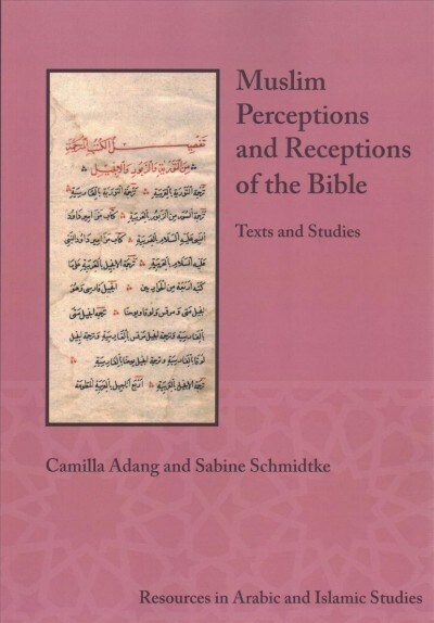 Muslim Perceptions and Receptions of the Bible: Texts and Studies (Paperback)