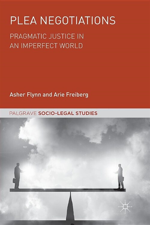 Plea Negotiations: Pragmatic Justice in an Imperfect World (Paperback)