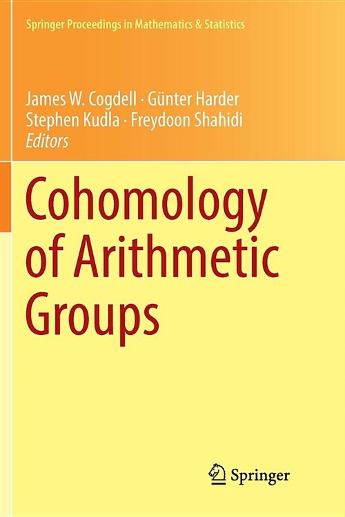 Cohomology of Arithmetic Groups: On the Occasion of Joachim Schwermers 66th Birthday, Bonn, Germany, June 2016 (Paperback)
