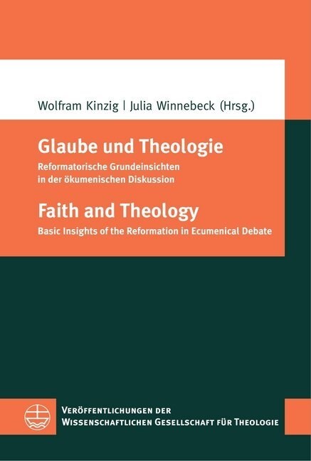 Glaube Und Theologie / Faith and Theology: Reformatorische Grundeinsichten in Der Okumenischen Diskussion / Basic Insights of the Reformation in Ecume (Paperback)