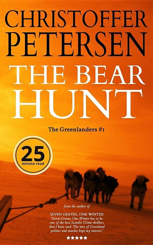 The Bear Hunt: A Short Story of Hunting, Shamanism and Jealousy in Greenland (Paperback)