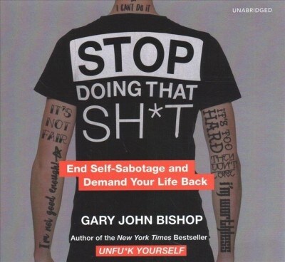 Stop Doing That Sh*t Lib/E: End Self-Sabotage and Demand Your Life Back (Audio CD)