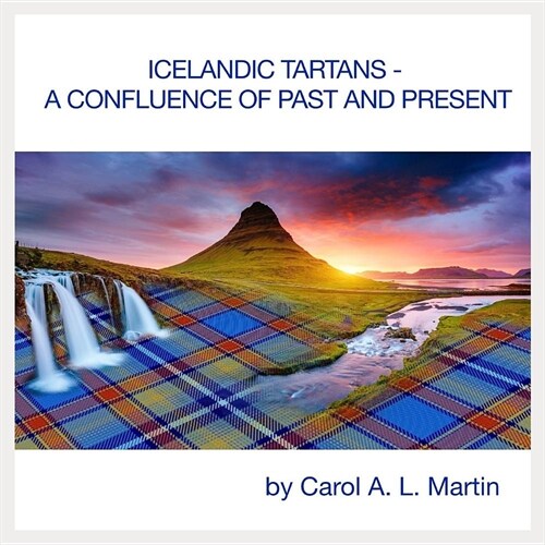 Icelandic Tartans - A Confluence of Past and Present (Paperback)
