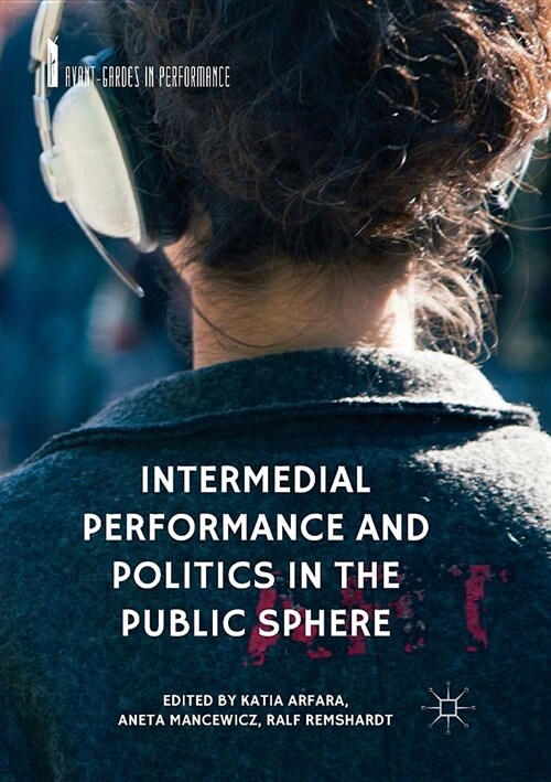 Intermedial Performance and Politics in the Public Sphere (Paperback)