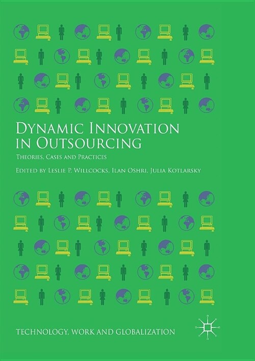 Dynamic Innovation in Outsourcing: Theories, Cases and Practices (Paperback)