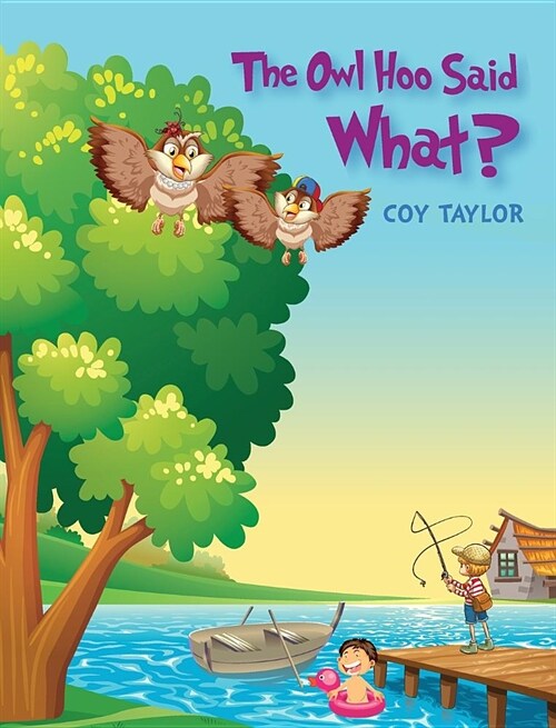 The Owl Hoo Said What? (Hardcover)