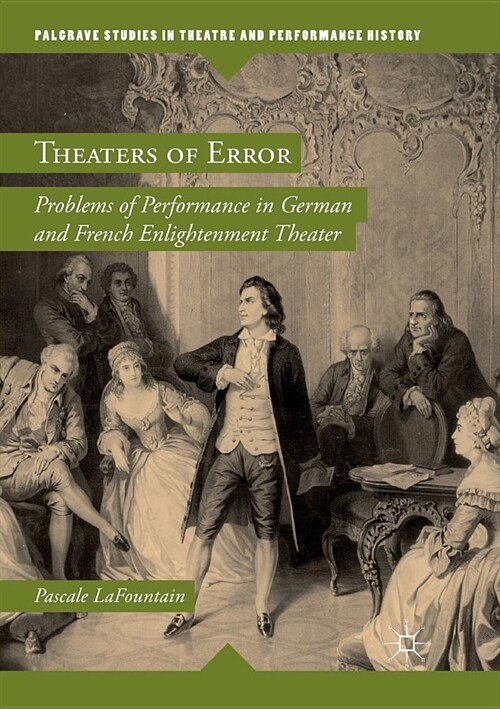 Theaters of Error: Problems of Performance in German and French Enlightenment Theater (Paperback)