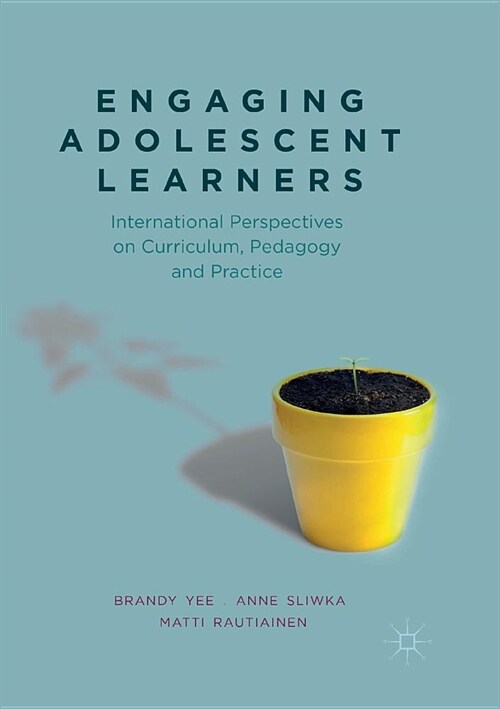 Engaging Adolescent Learners: International Perspectives on Curriculum, Pedagogy and Practice (Paperback)