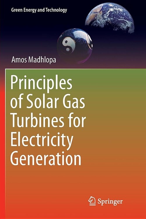 Principles of Solar Gas Turbines for Electricity Generation (Paperback)