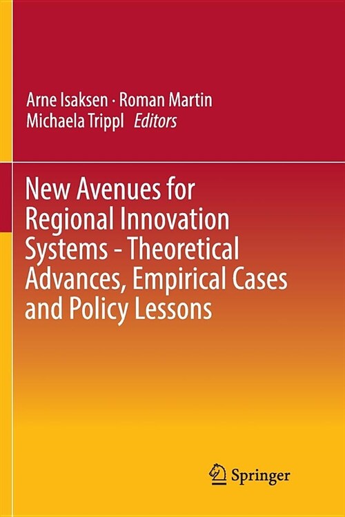 New Avenues for Regional Innovation Systems - Theoretical Advances, Empirical Cases and Policy Lessons (Paperback)