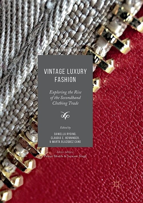 Vintage Luxury Fashion: Exploring the Rise of the Secondhand Clothing Trade (Paperback)