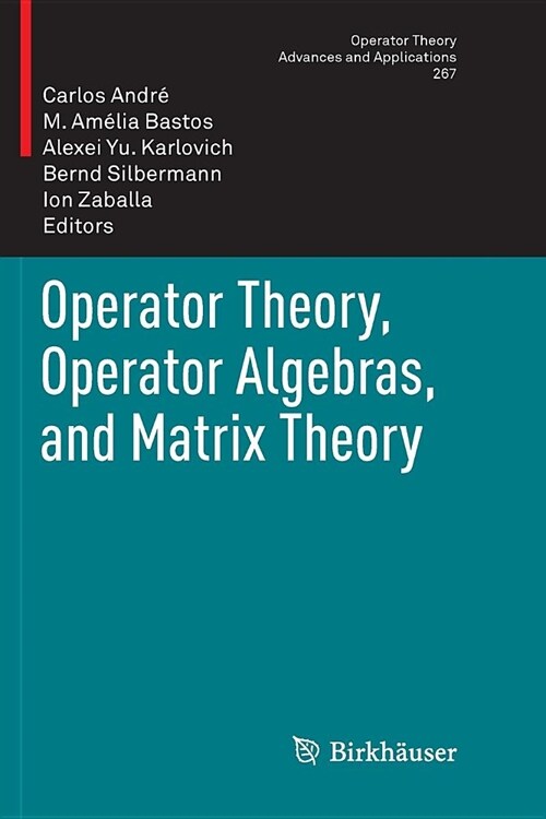 Operator Theory, Operator Algebras, and Matrix Theory (Paperback)