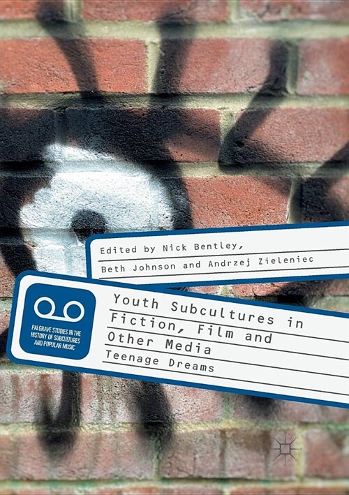 Youth Subcultures in Fiction, Film and Other Media: Teenage Dreams (Paperback)