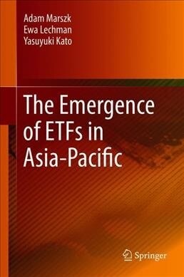The Emergence of Etfs in Asia-Pacific (Hardcover, 2019)