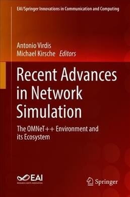 Recent Advances in Network Simulation: The Omnet++ Environment and Its Ecosystem (Hardcover, 2019)