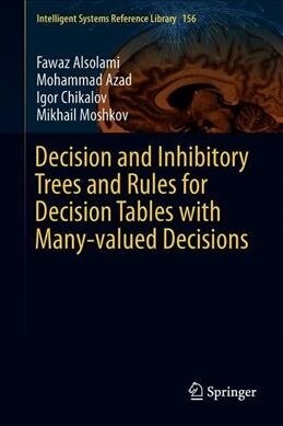 Decision and Inhibitory Trees and Rules for Decision Tables with Many-Valued Decisions (Hardcover, 2020)