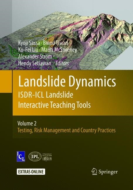 Landslide Dynamics: Isdr-ICL Landslide Interactive Teaching Tools: Volume 2: Testing, Risk Management and Country Practices (Paperback, Softcover Repri)