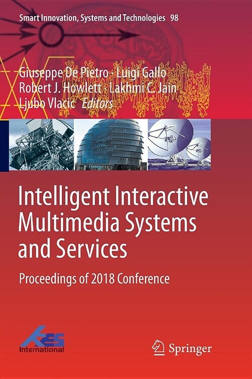 Intelligent Interactive Multimedia Systems and Services: Proceedings of 2018 Conference (Paperback)