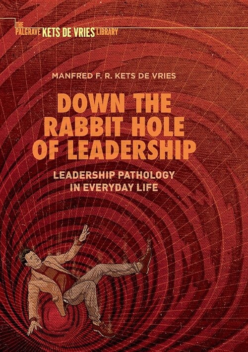 Down the Rabbit Hole of Leadership: Leadership Pathology in Everyday Life (Paperback)