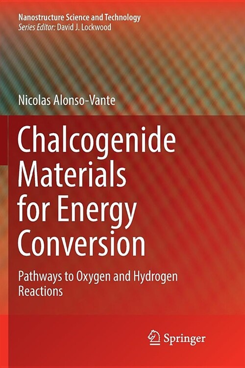 Chalcogenide Materials for Energy Conversion: Pathways to Oxygen and Hydrogen Reactions (Paperback)