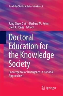 Doctoral Education for the Knowledge Society: Convergence or Divergence in National Approaches? (Paperback)