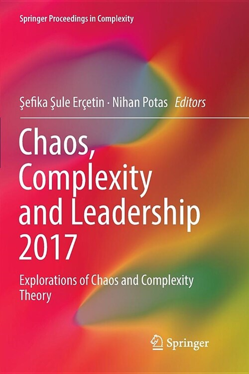 Chaos, Complexity and Leadership 2017: Explorations of Chaos and Complexity Theory (Paperback)