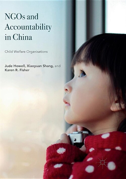 Ngos and Accountability in China: Child Welfare Organisations (Paperback)