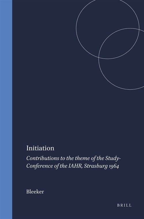 Initiation: Contributions to the Theme of the Study-Conference of the Iahr, Strasburg 1964 (Hardcover)