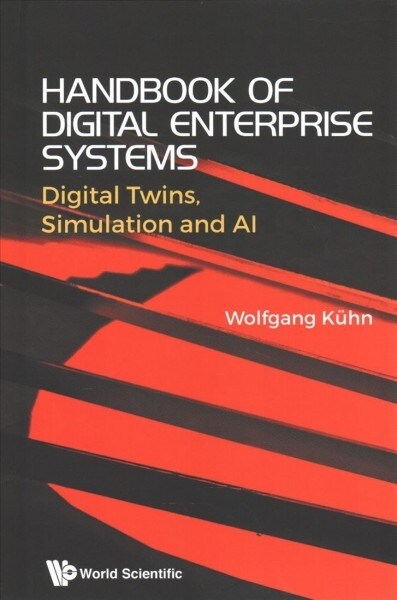 Handbook of Digital Enterprise Systems: Digital Twins, Simulation and AI (Hardcover)