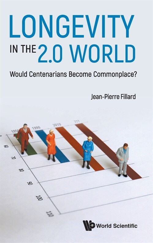 Longevity in the 2.0 World: Would Centenarians Become Commonplace? (Hardcover)
